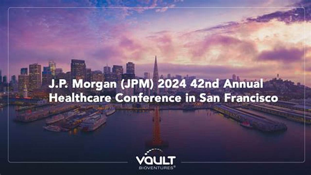 Jp Morgan Healthcare Conference 2024 Agenda