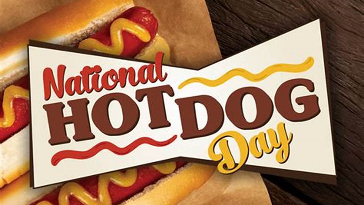 July National Hot Dog Day 2024