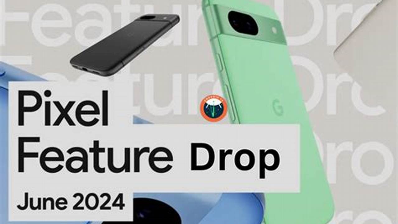 June 2024 Pixel Feature Drop