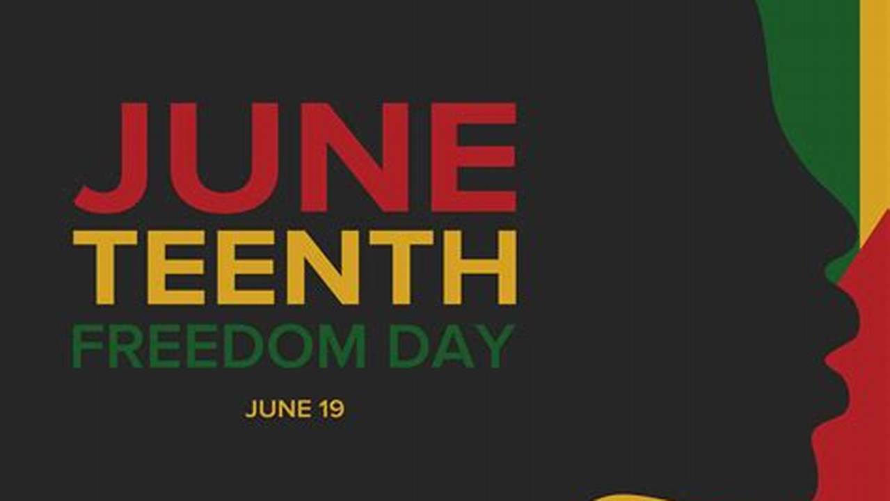 Juneteenth 2024 Date Observed In Us