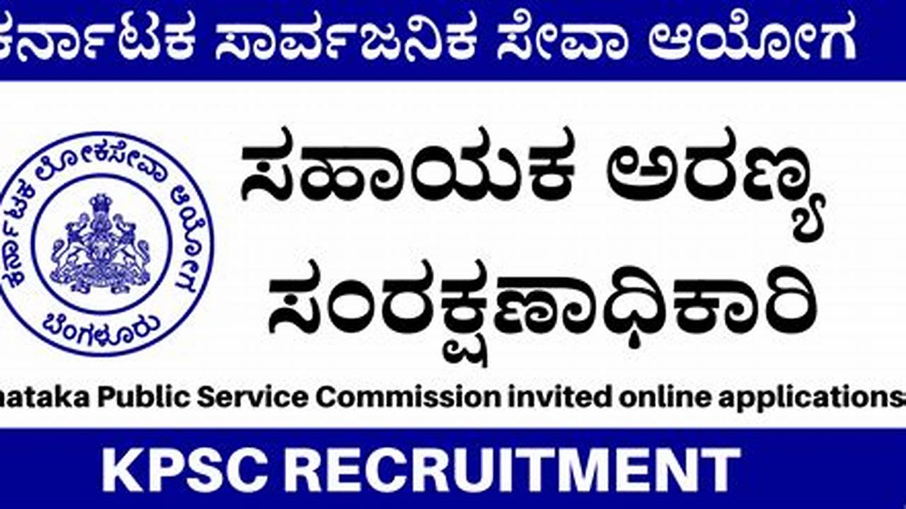 Karnataka Public Service Commission Invited Applications From Eligible And Interested Candidates To Fill Up., 2024