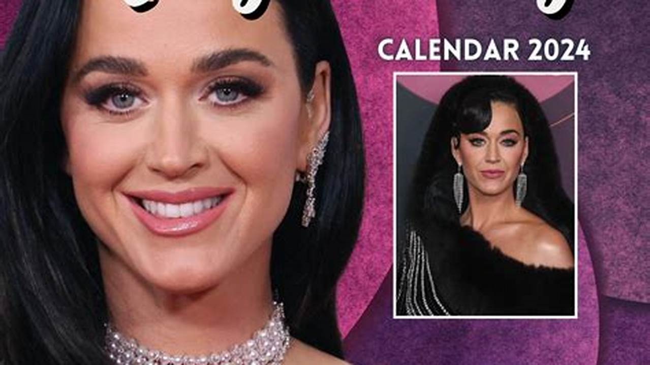Katy Perry Today 2024 Calendar