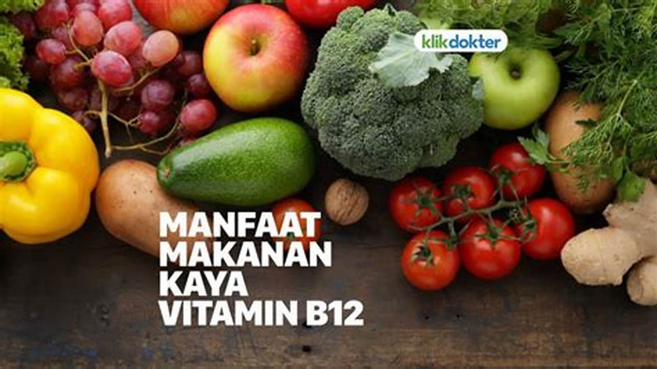 Kaya Vitamin B12, Manfaat