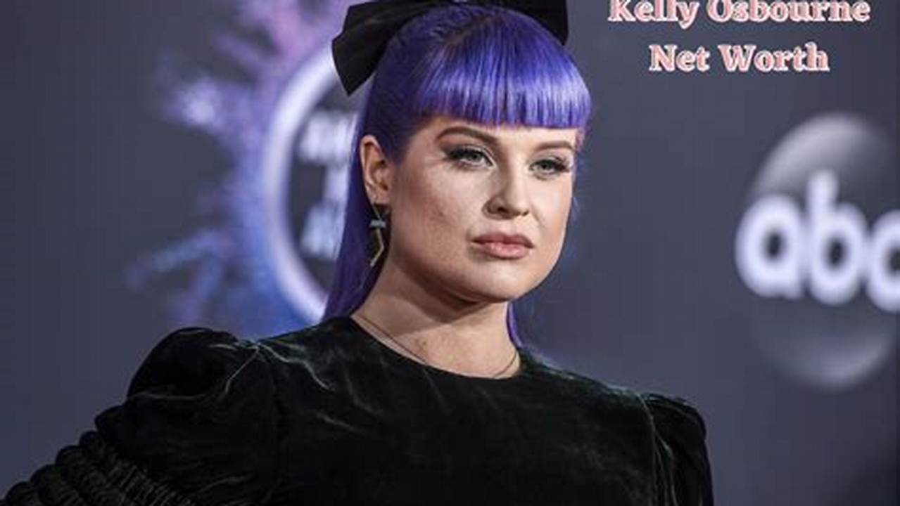 Kelly Osbourne Net Worth 2024