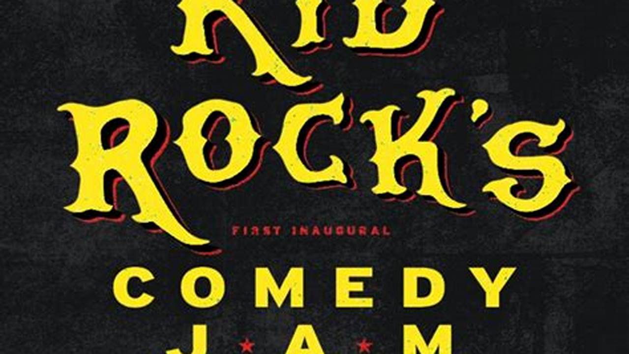 Kid Rock Comedy Jam 2024