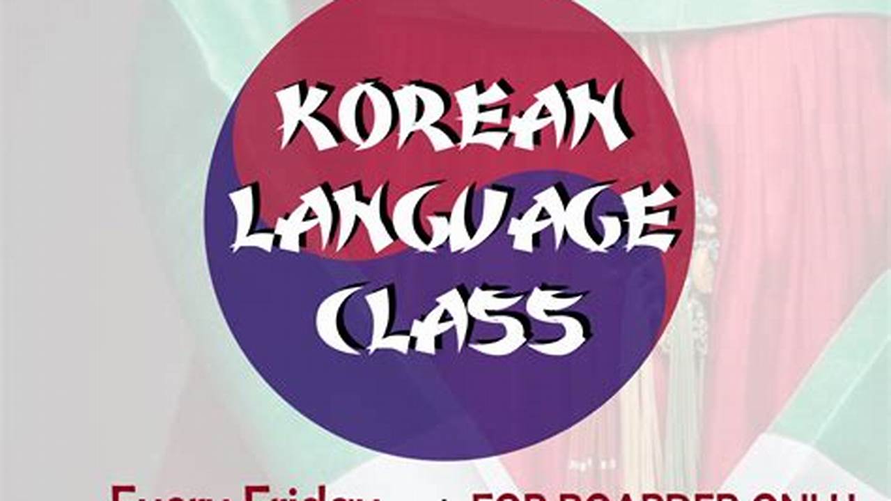 Korean Language Class (3 Hours Per Day, 4 Days A Week., 2024