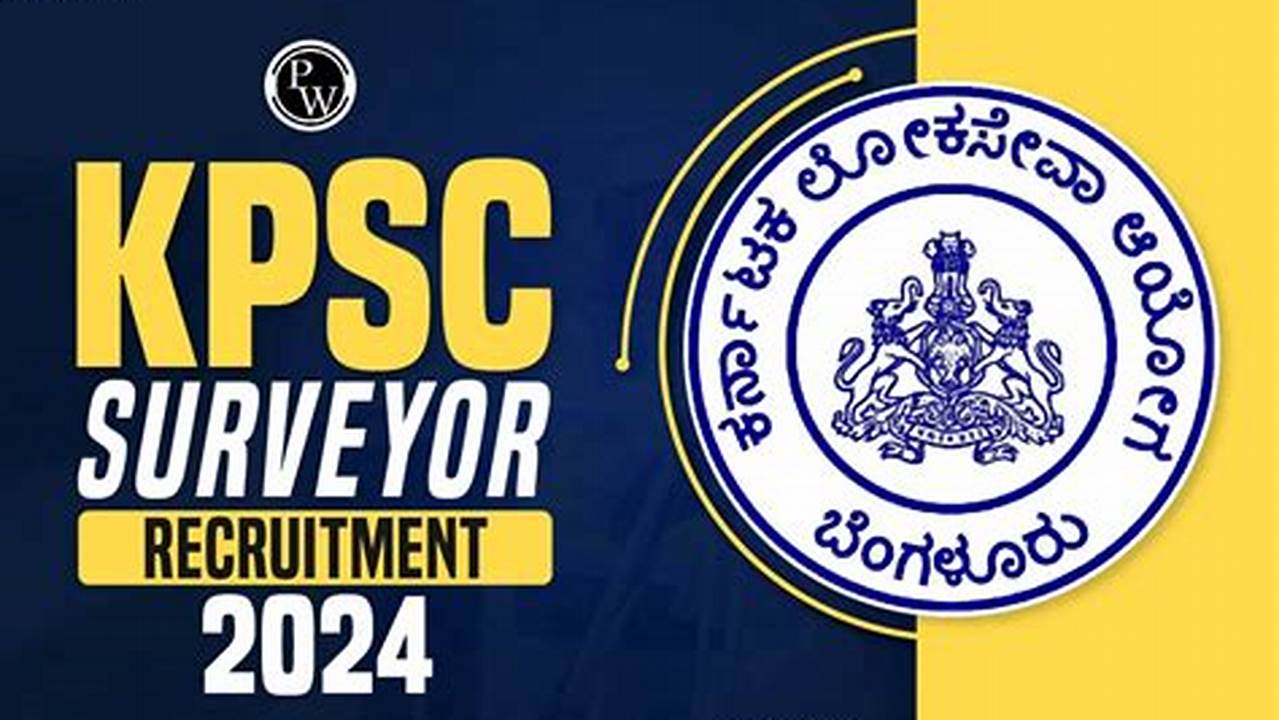 Kpsc Surveyor Recruitment Is Announcing A., 2024