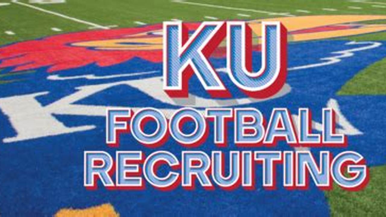 Ku Football Recruiting 2024