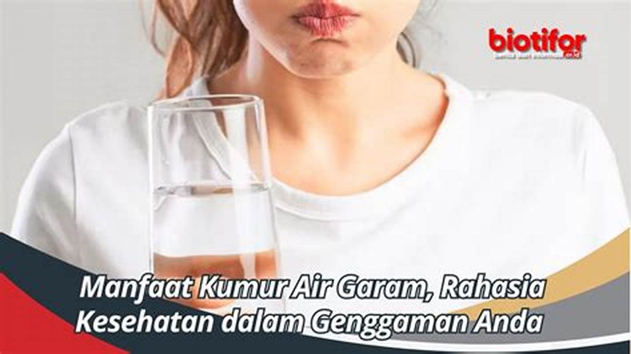 Kumur Air Garam, Tips Kesehatan