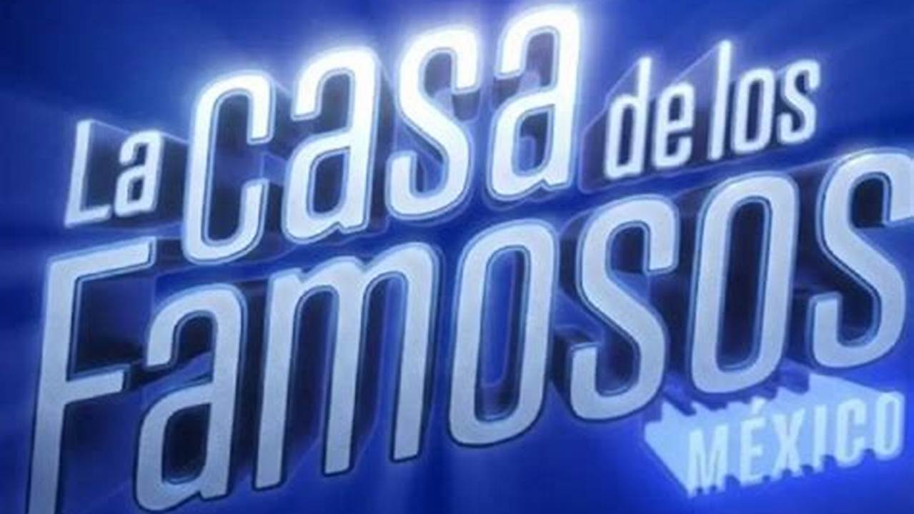 La Casa De Los Famosos 2024 En Vivo Gratis