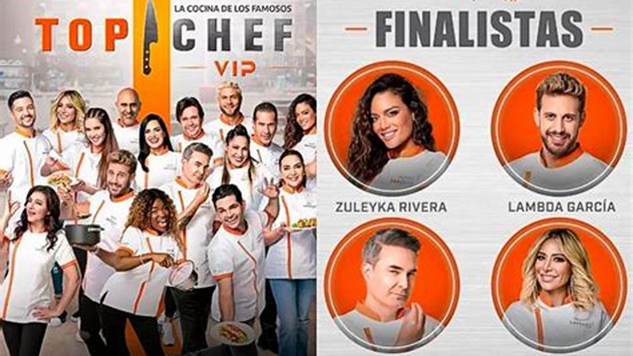La Gran Final De Top Chef Vip Está A La Vuelta De La Esquina Y Muy Cerca De Definir Al Ganador O Ganadora De La Temporada., 2024