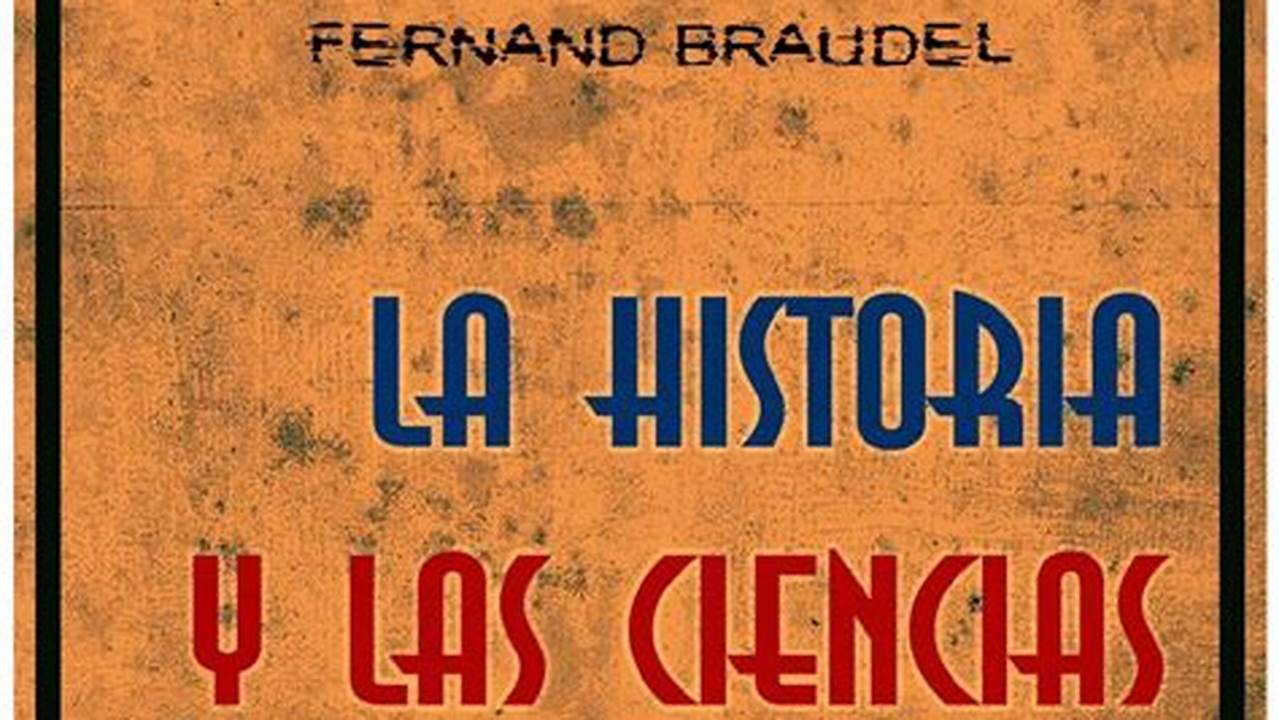 La Historia Y Las Ciencias Sociales Fernand Braudel Pdf