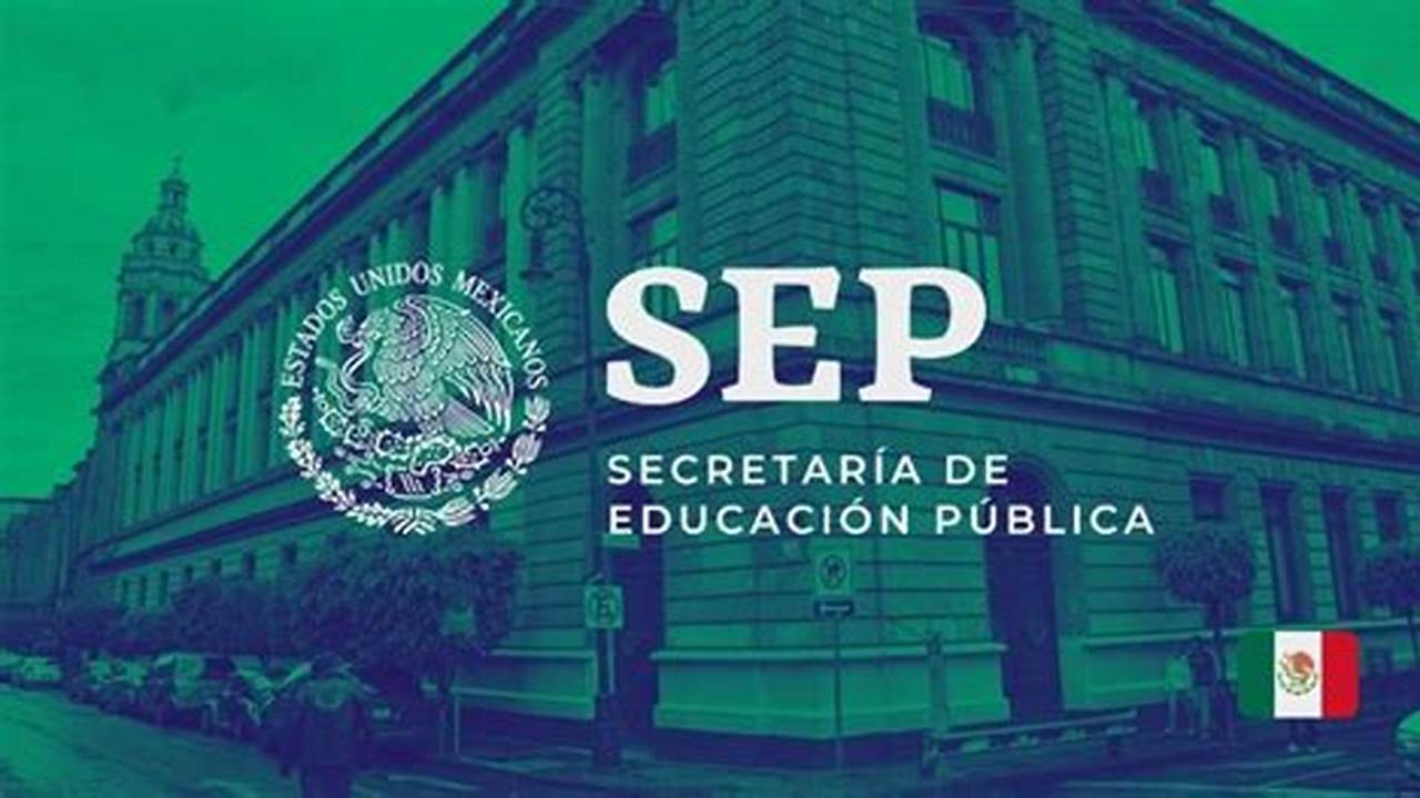 La Secretaría De Educación Pública (Sep) Contempla Varios Días., 2024