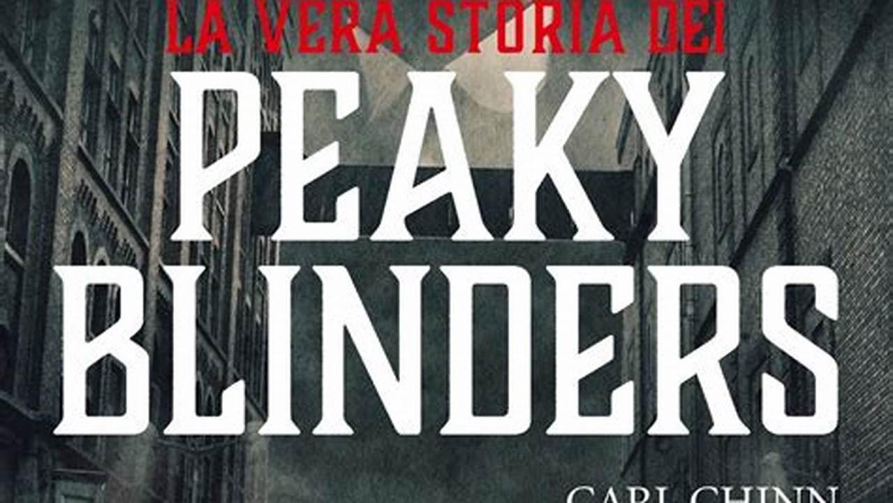 La Vera Storia Dei Peaky Blinders Libro Pdf