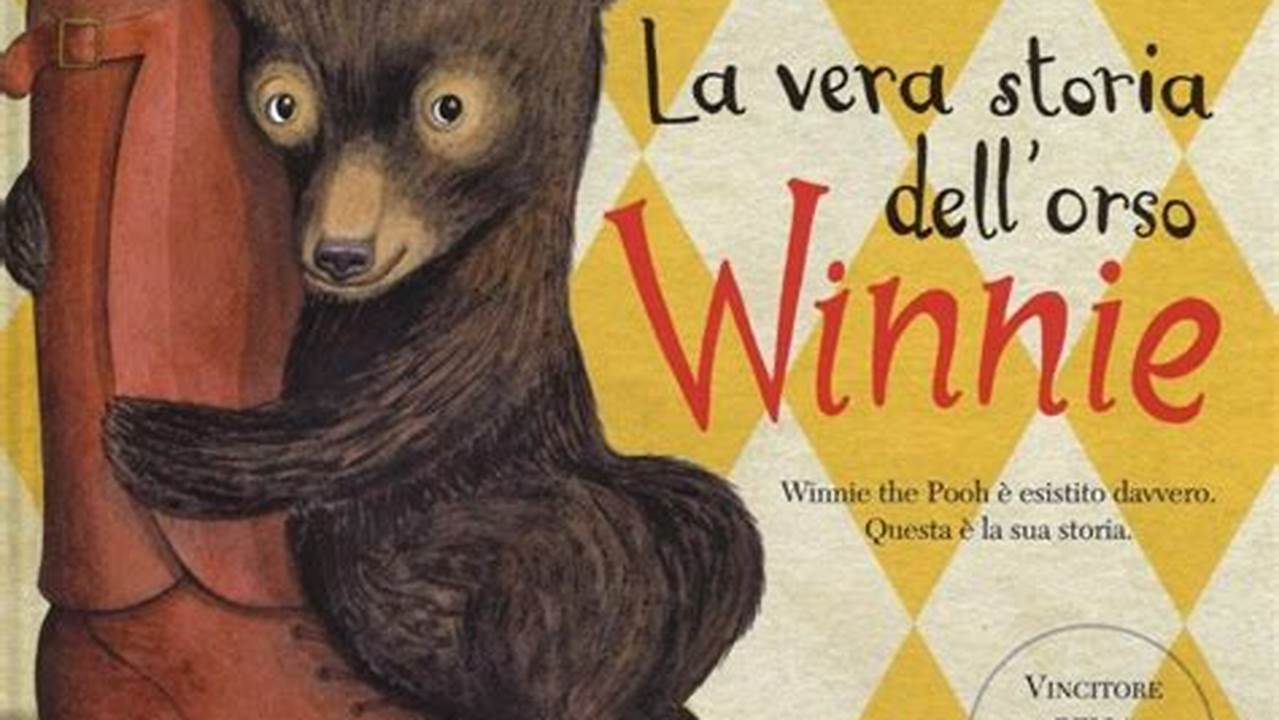 La Vera Storia Di Winnie The Pooh Libro