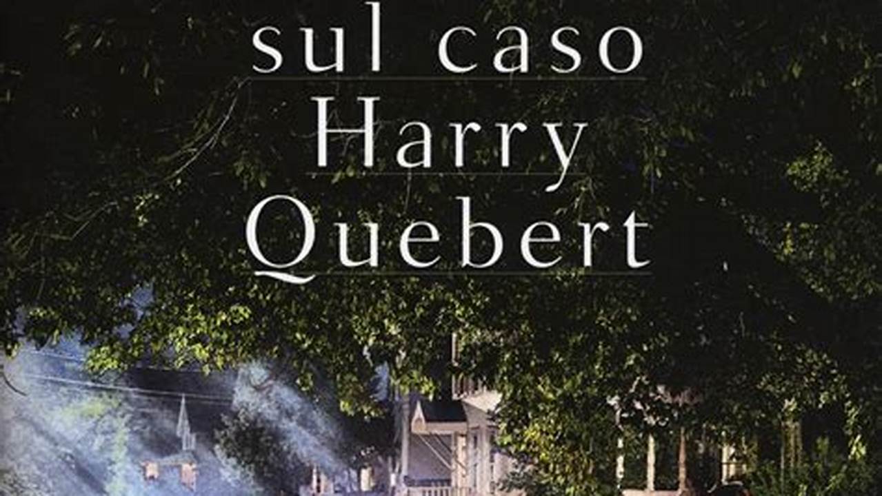 La Verità Sul Caso Harry Quebert Libro Finale