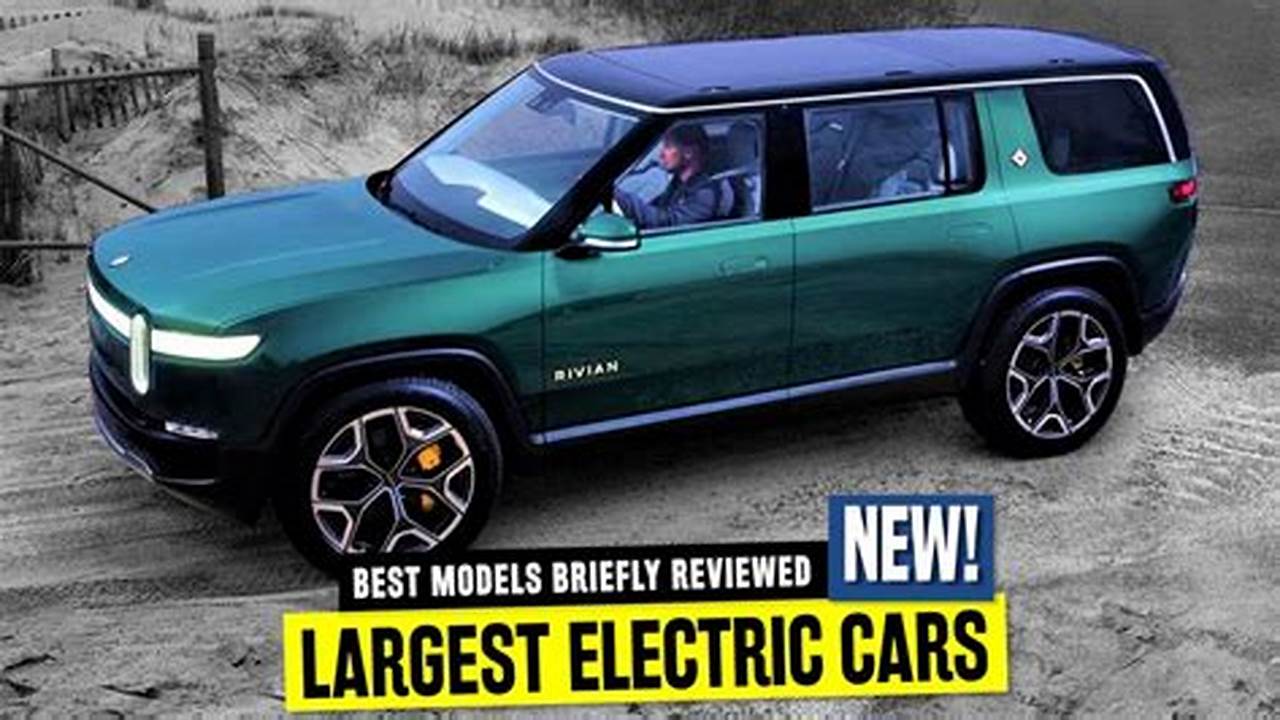 Largest Electric Vehicle Suv