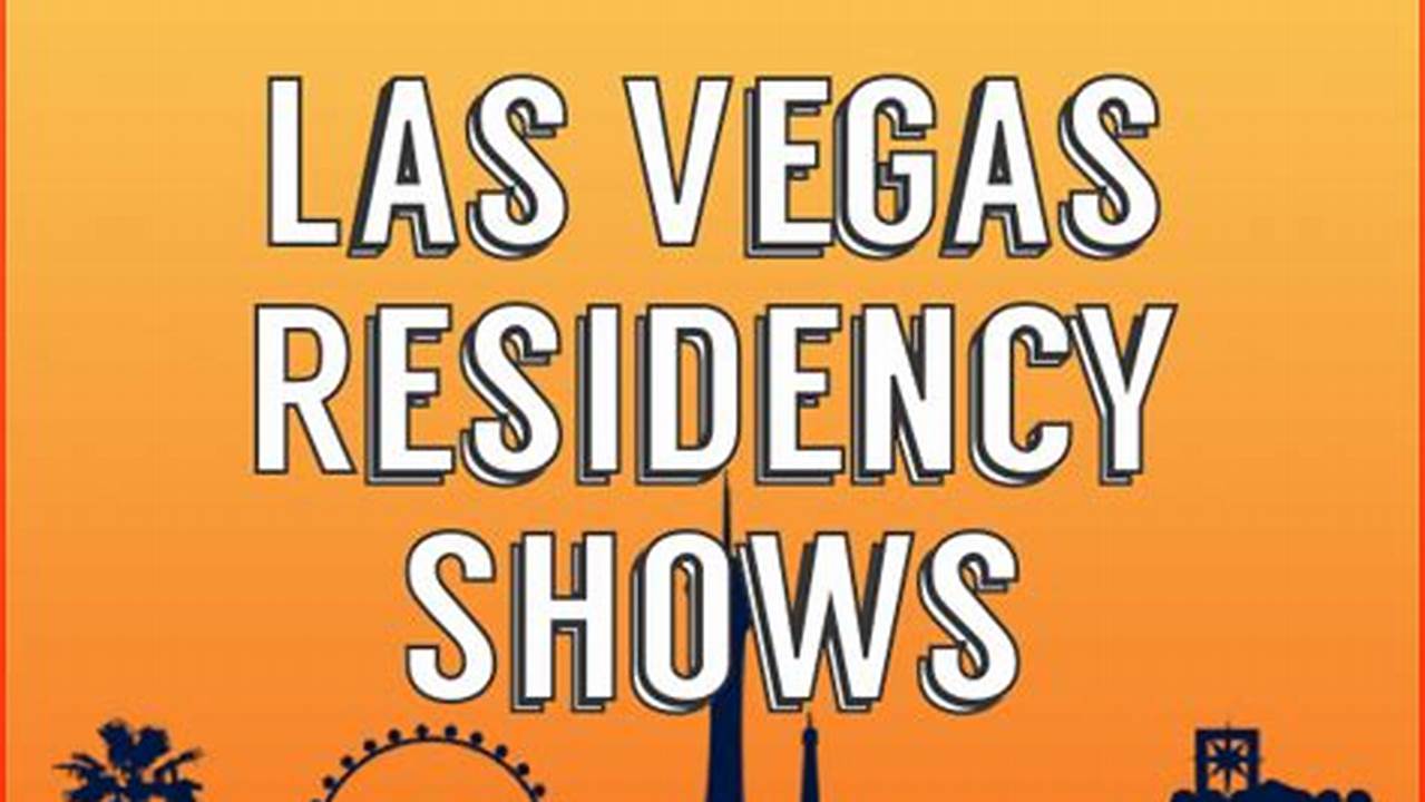 Las Vegas Residency Artists 2024
