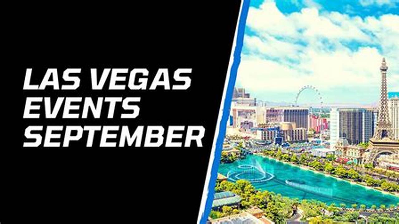 Las Vegas September 2024 Events Schedule