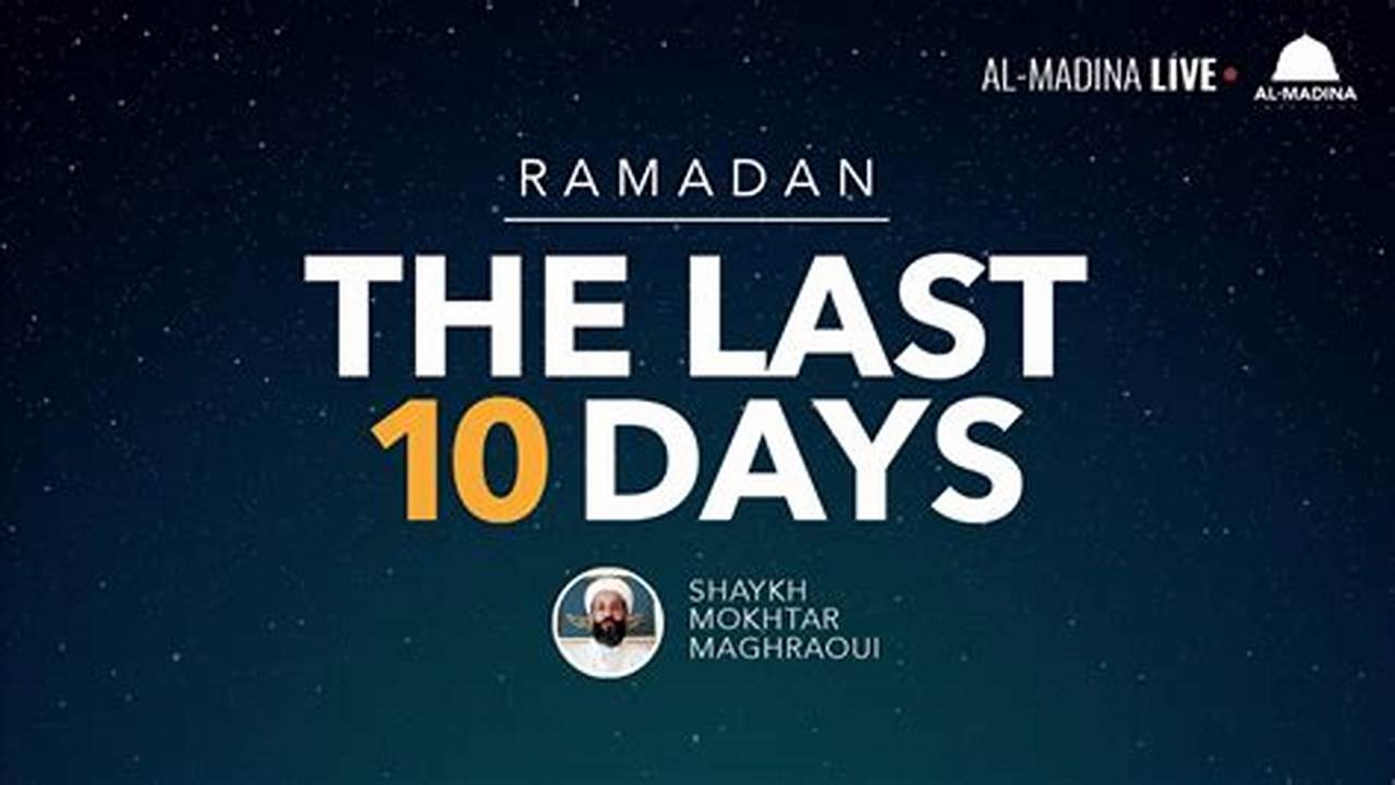 Last 10 Days Of Ramadan 2024