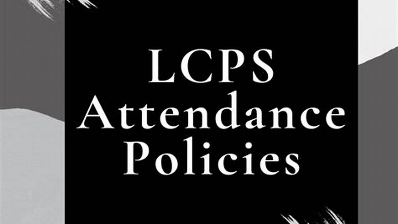 Lcps Attendance Policy 2024