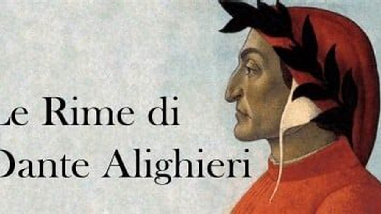 Le Rime Di Dante: Stile e Tematiche per Esplorare l'Opera del Sommo Poeta