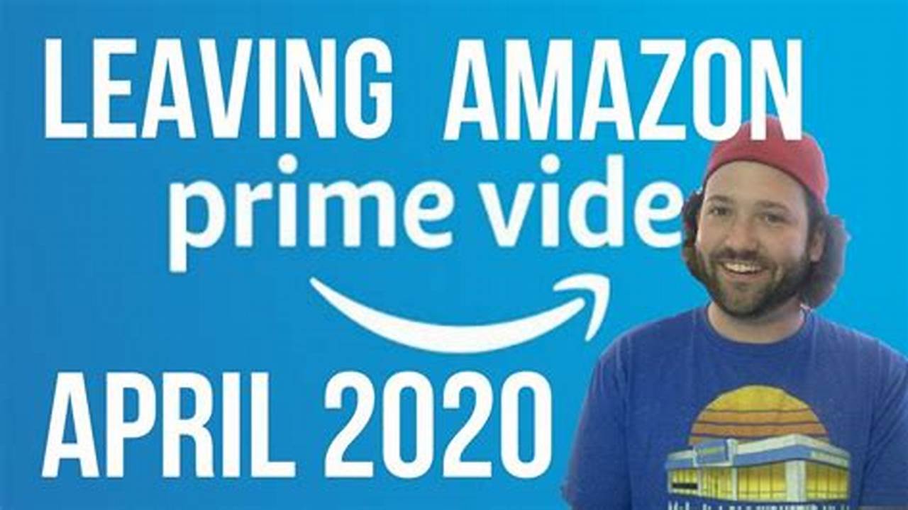 Leaving Amazon Prime April 2024