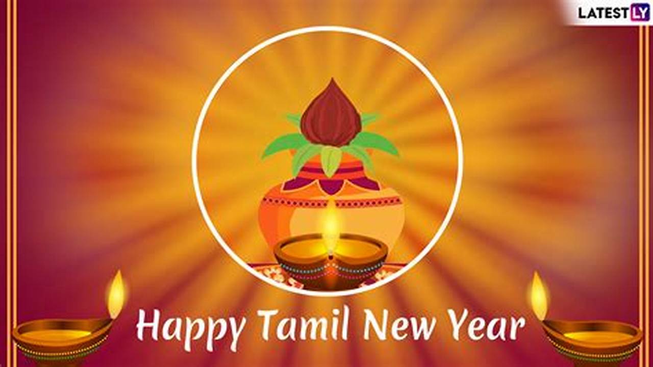 Let’s Welcome The Tamil New Year With A Heart Full Of Gratitude And A., 2024