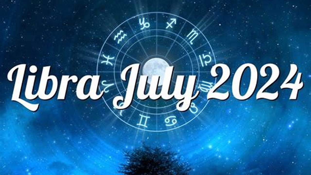 Libra July 2024