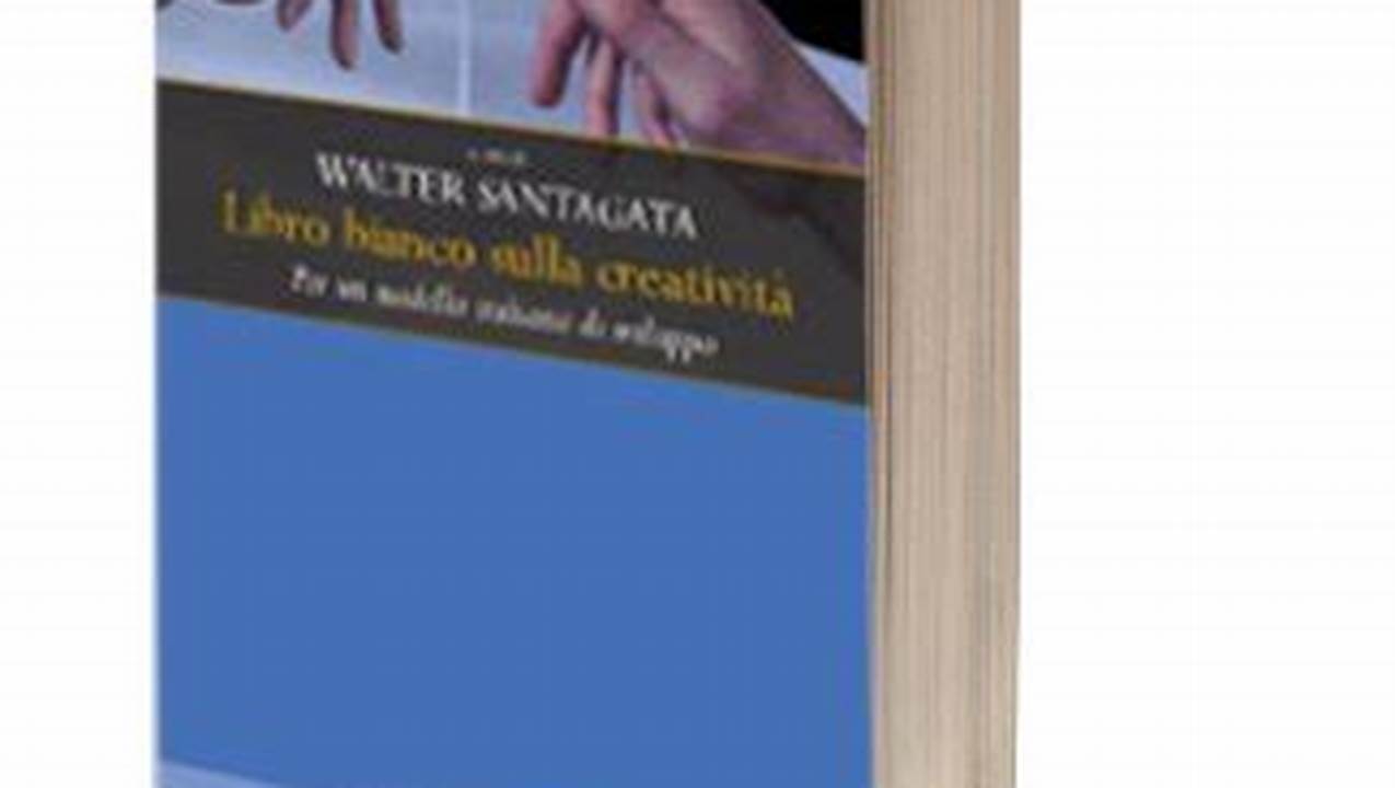 Libro Bianco Sulla Creatività Per Un Modello Italiano Di Sviluppo