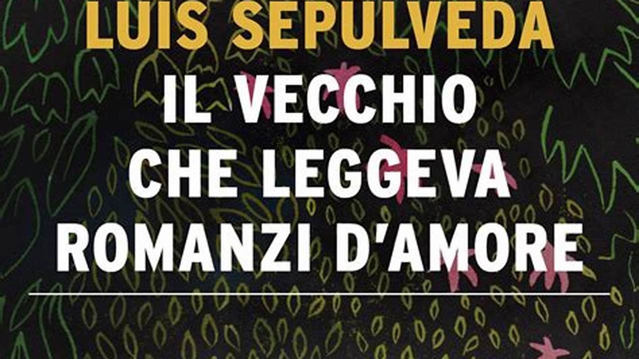 Libro Il Vecchio Che Leggeva Romanzi D'Amore