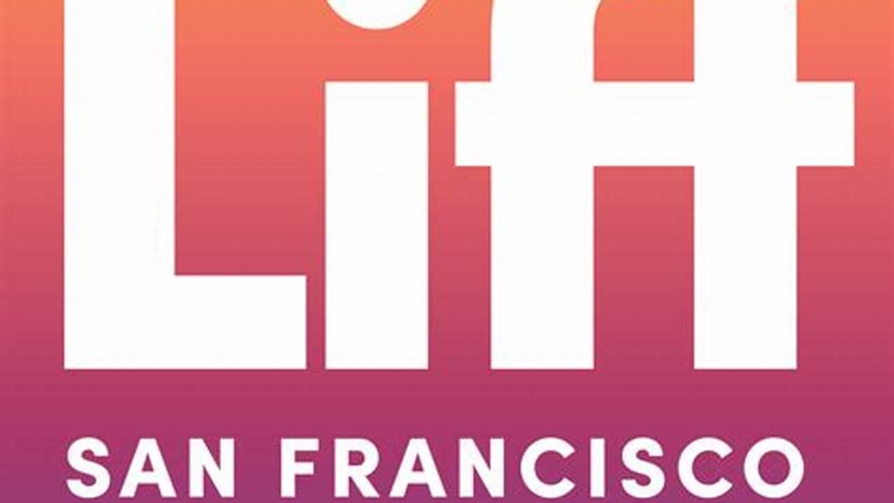 Lift San Francisco 2024