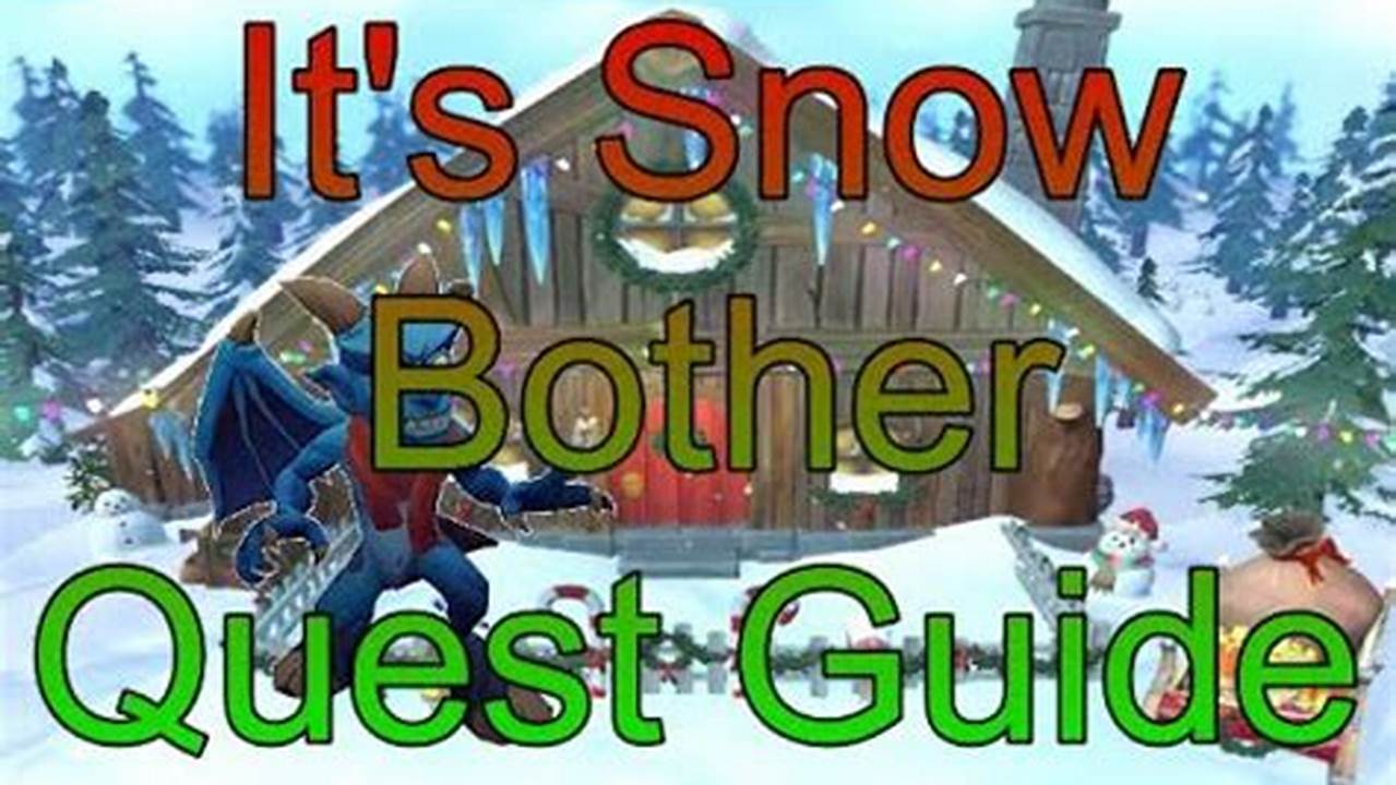 Like The Christmas Quest, It&#039;s Snow Bother, It Will Be Available Only For., 2024