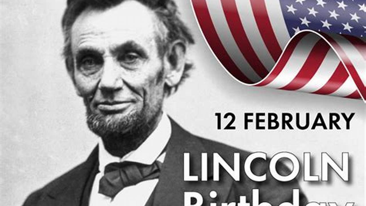 Lincolns Birthday 2024