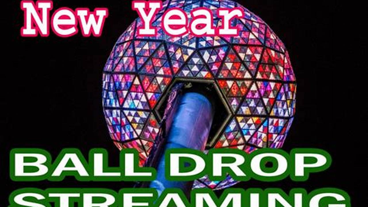 Live Stream The Ball Drop 2024