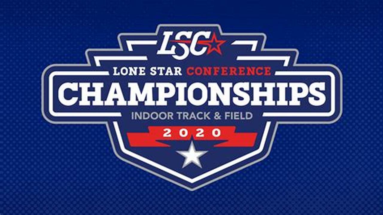Lone Star Conference Track And Field Championships 2024