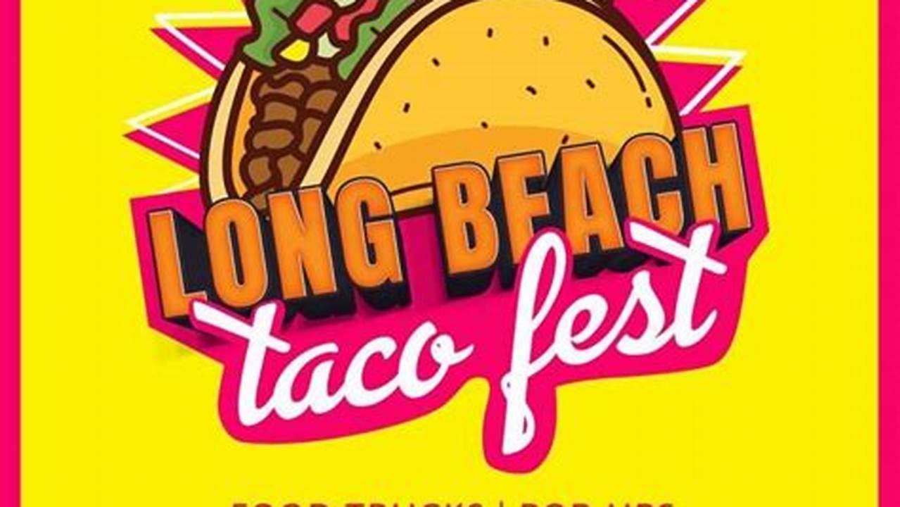 Long Beach Taco Festival 2024