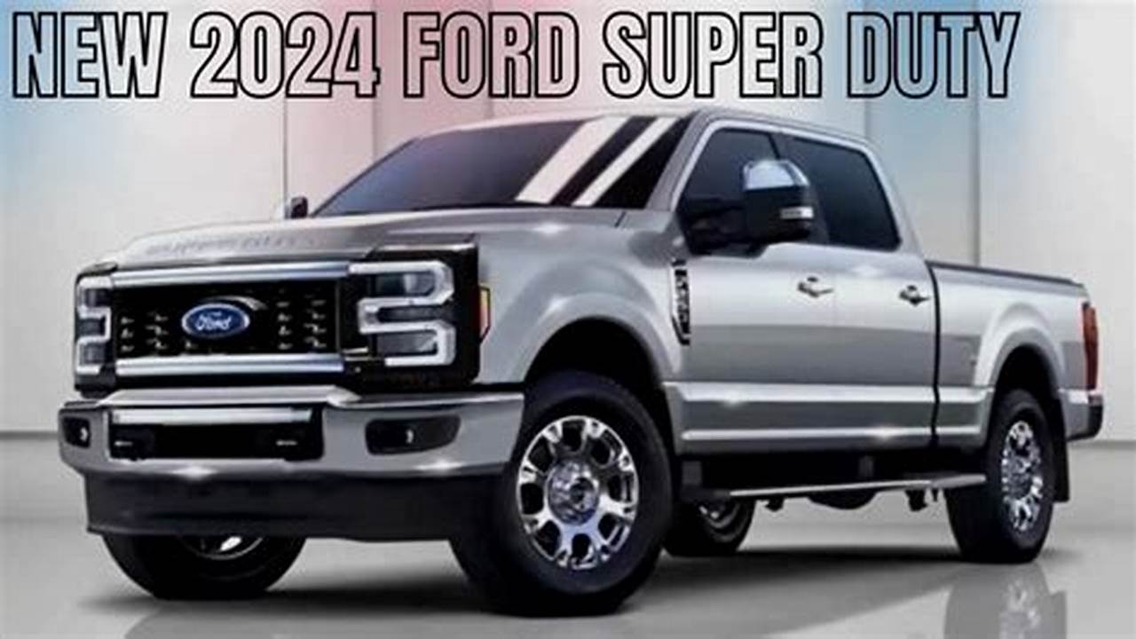 Looking For A Brand New Ford Pickup Truck?, 2024