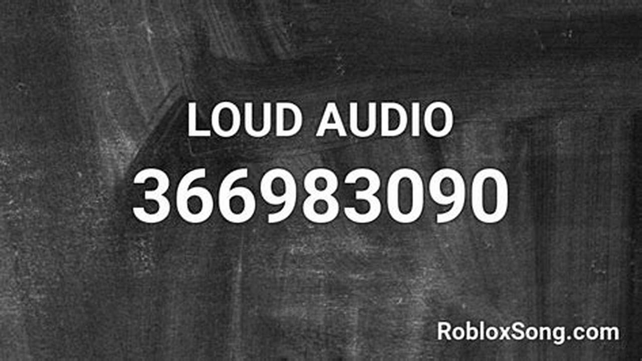 Loud Id Codes For Roblox 2024