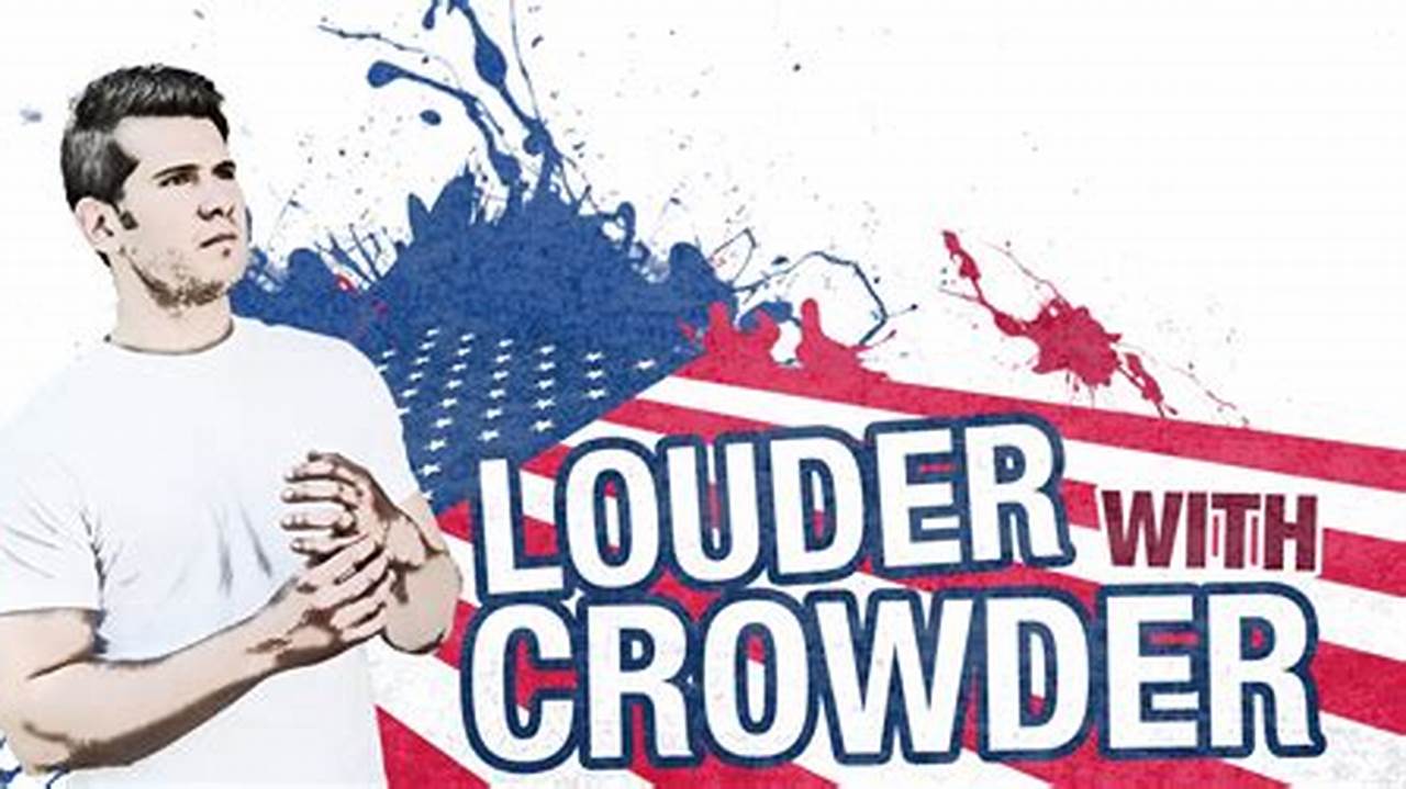 Louder With Crowder 2024