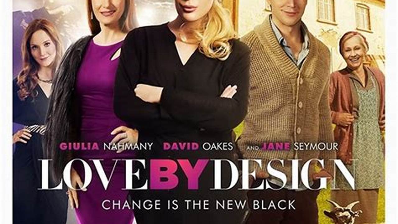 Love By Design (Tv Movie 2014) Cast And Crew Credits, Including Actors, Actresses, Directors, Writers And More., 2024