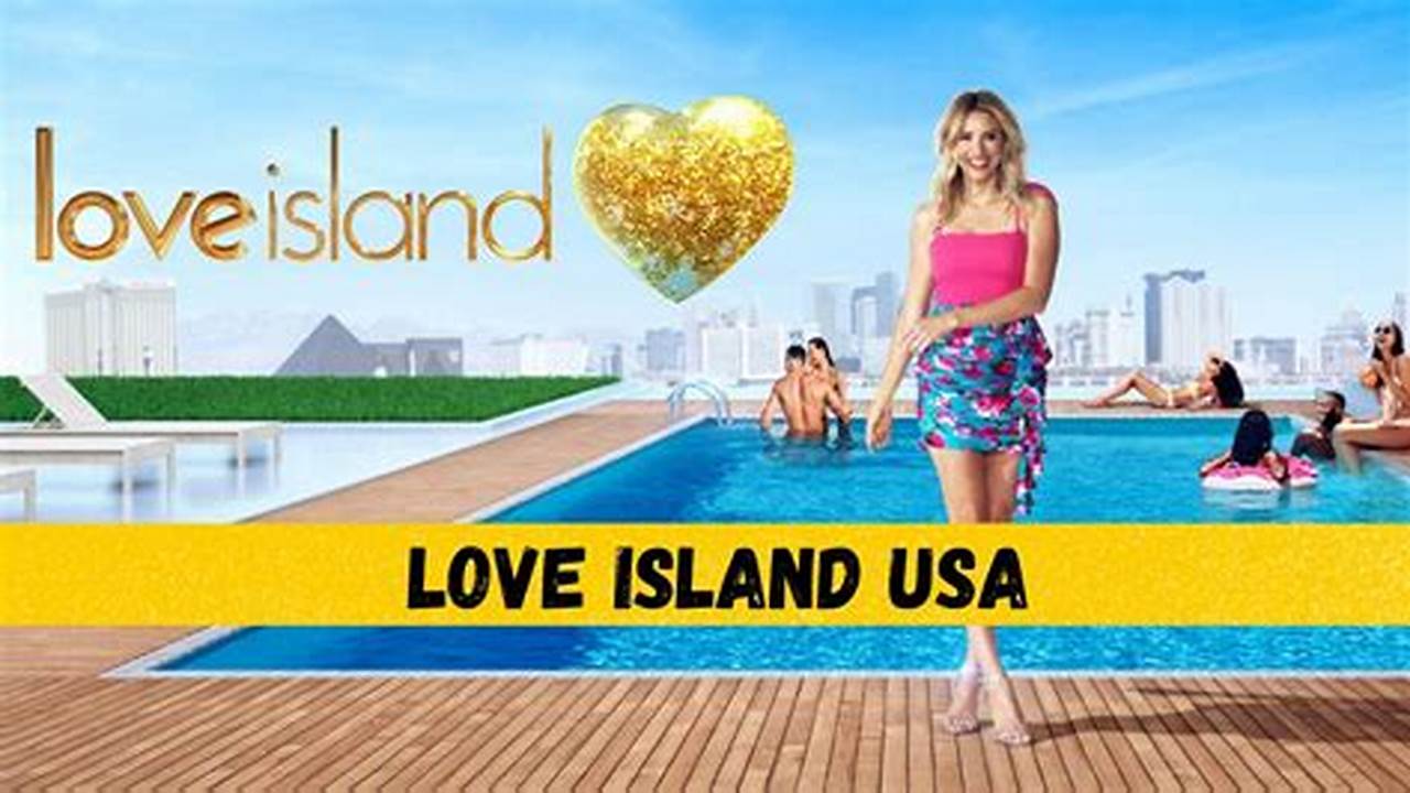 Love Island Usa Application Deadline 2024