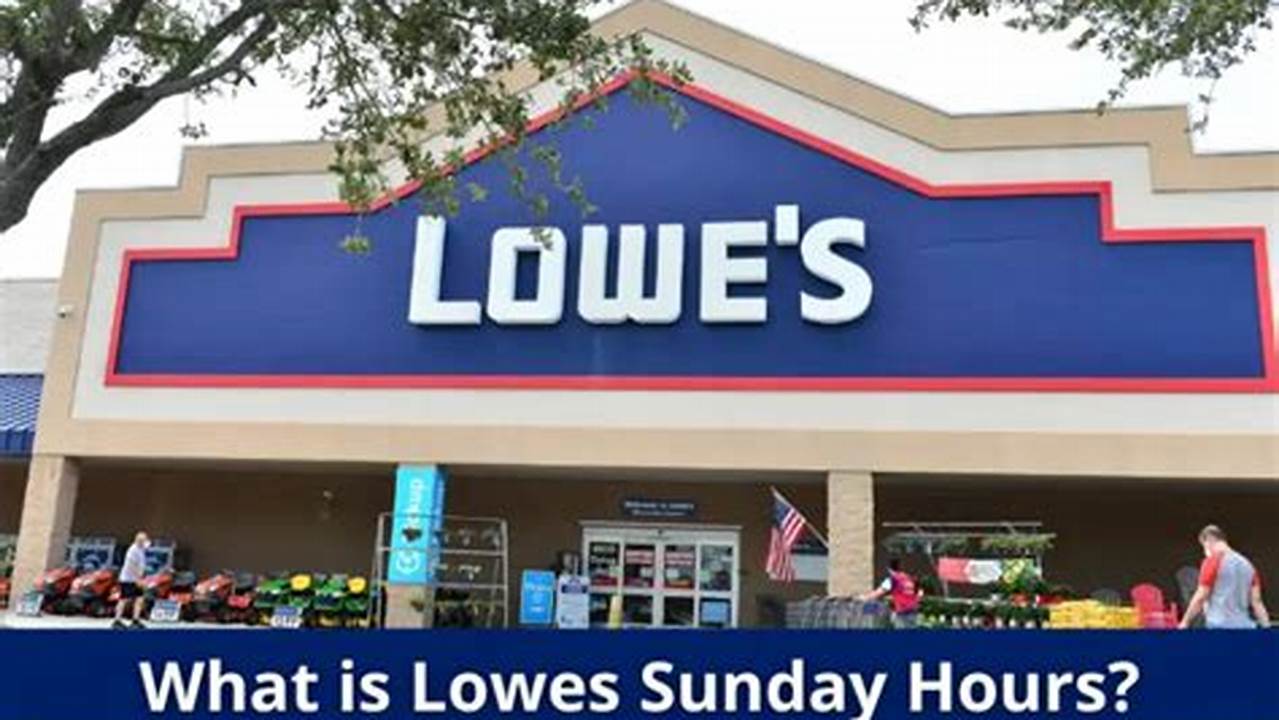 Lowes Store Hours Easter Sunday