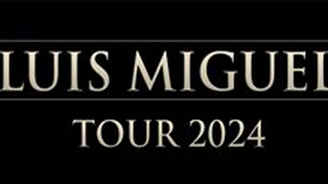 Luis Miguel Miami 2024