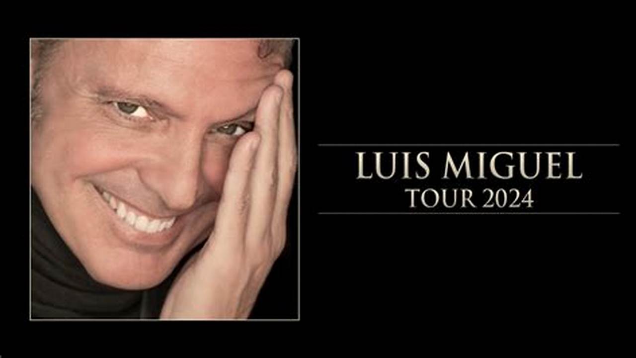 Luis Miguel Tour 2024 Usa
