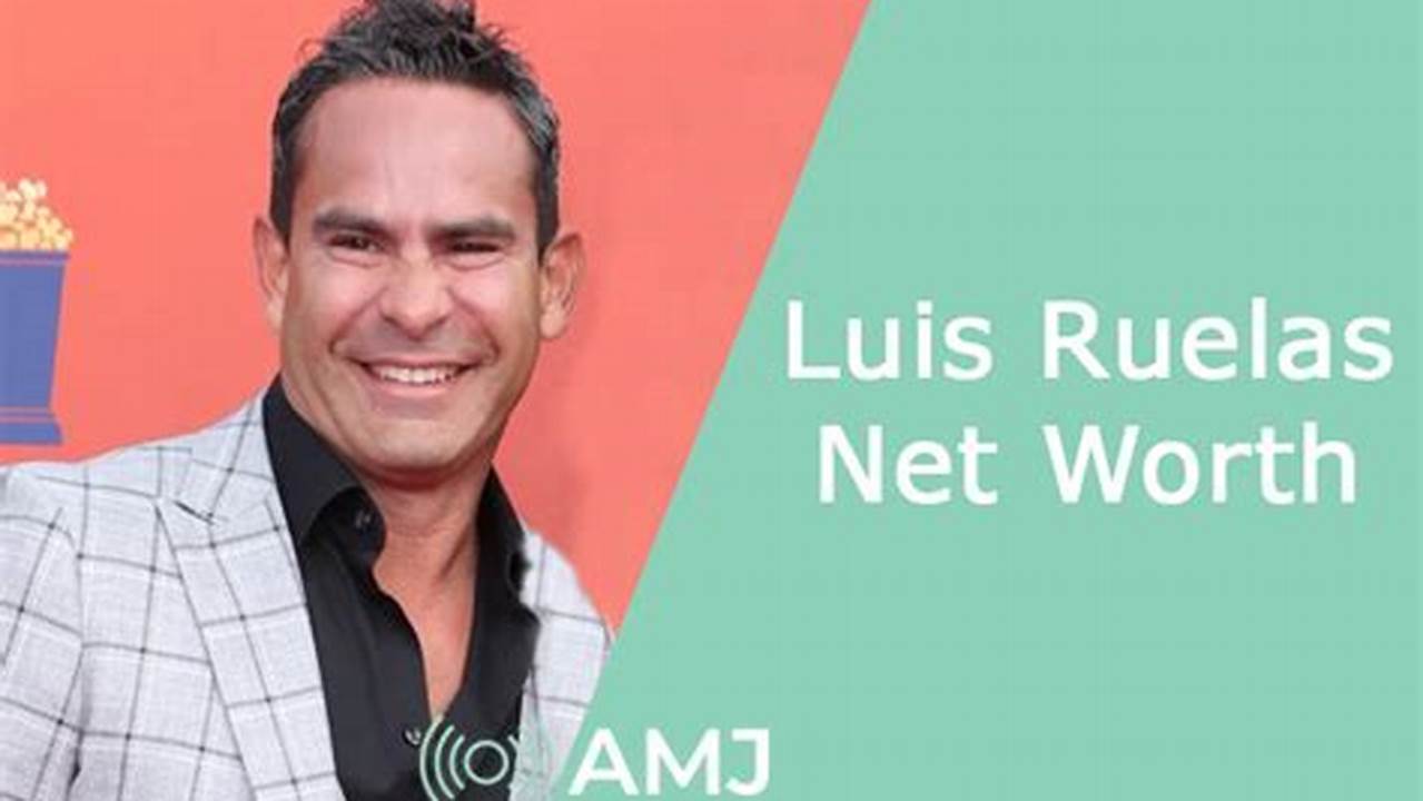 Luis Ruelas Net Worth 2024