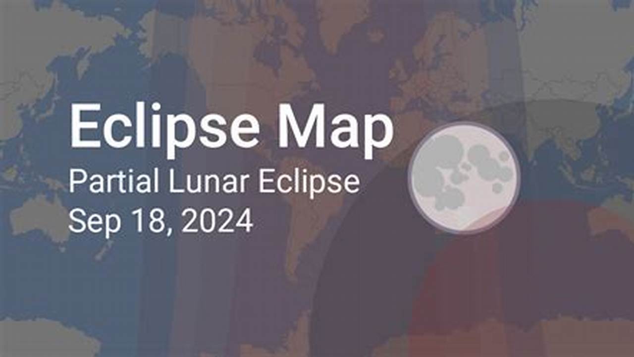 Lunar Eclipse September 2024 Map