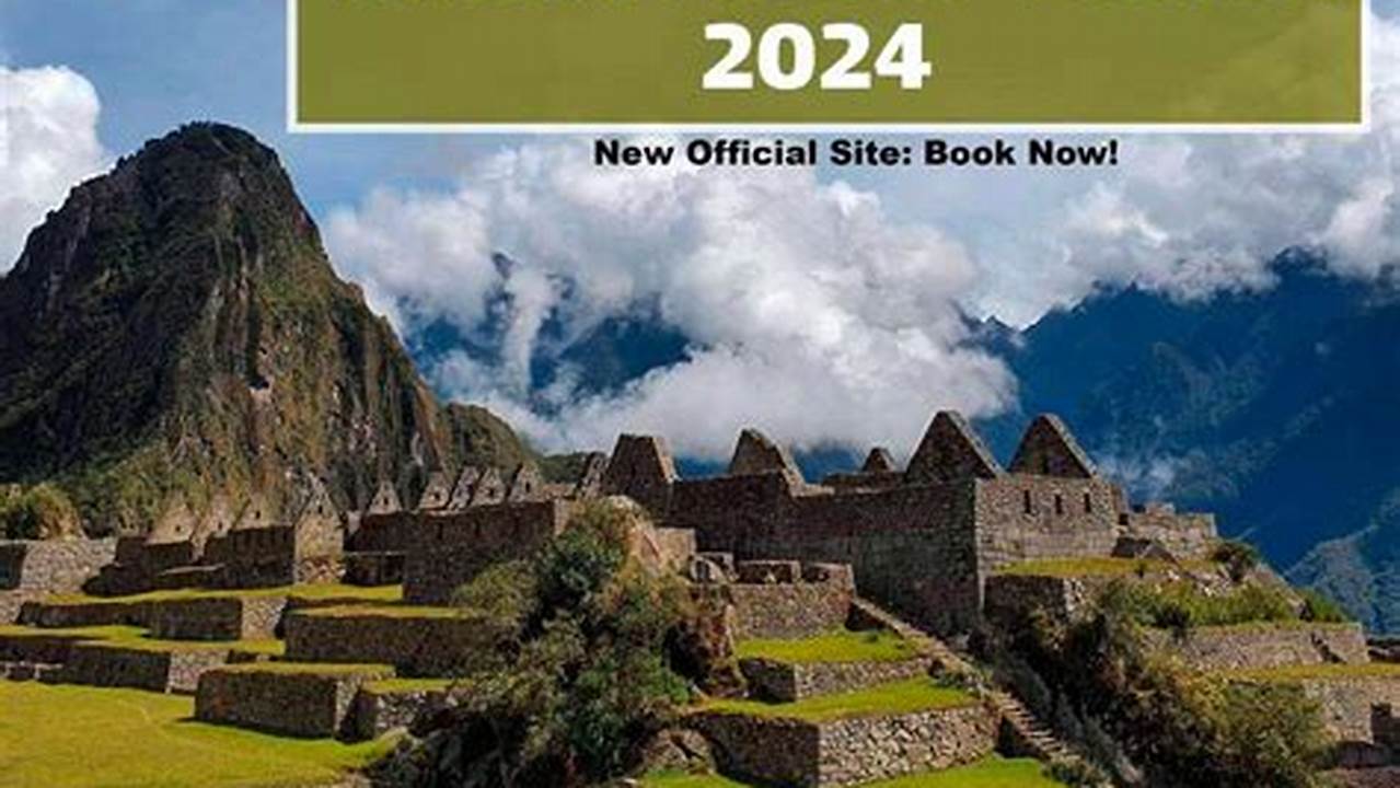 Machu Picchu Tickets 2024 Official Website