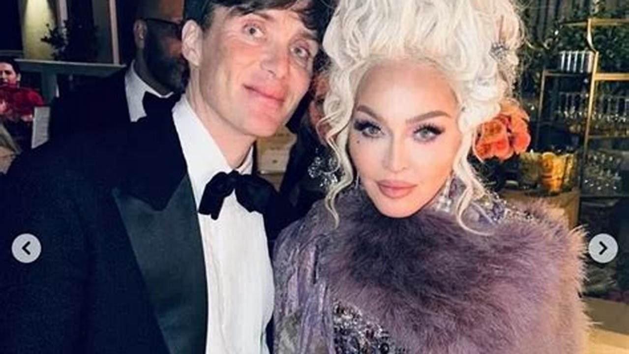 Madonna Is Hung Up On Cillian Murphy., 2024