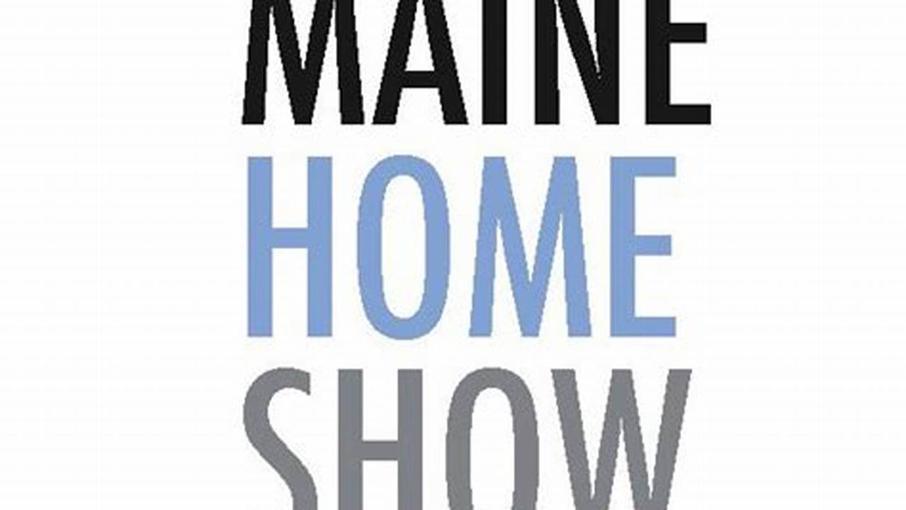 Maine Home Show 2024